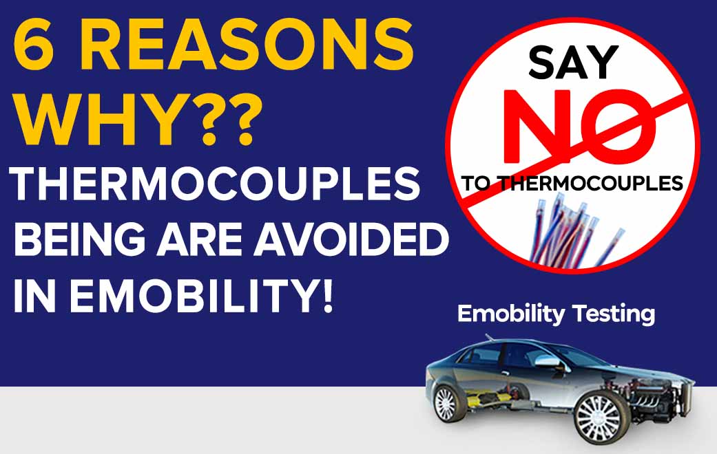 6 Reasons Why Thermocouples are Being Avoided in Emobility!